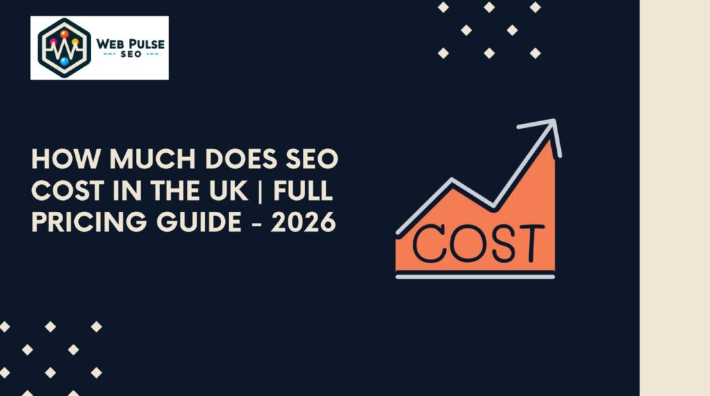 How Much Does SEO Cost In The UK | Full Pricing Guide - 2026